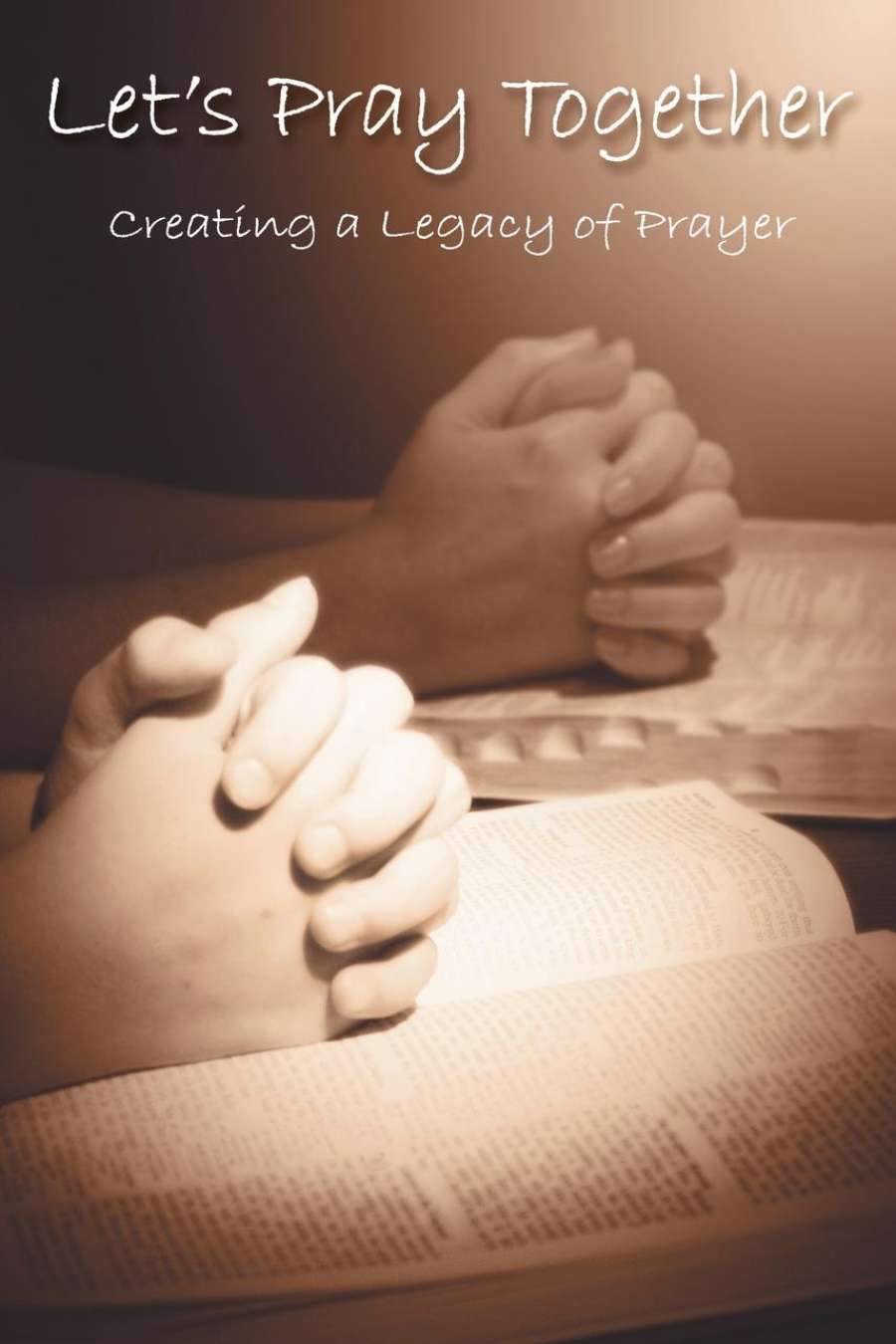 Let's Pray Together - creating a Legacy of Prayer Image